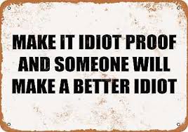 Image result for idiot proof