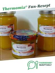 Mandarinen Fruchtaufstrich Rezept Thermomix Rezepte Mandarinenmarmelade Termomix Rezepte