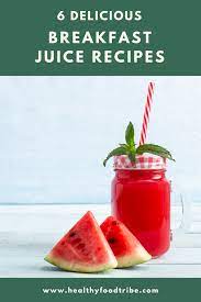 6 Delicious Breakfast Juice Recipes Healthy Food Tribe Breakfast Juicing Recipes Watermelon Health Benefits Juicing Recipes