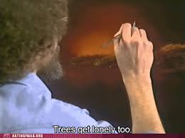poor lonely trees bob ross quotes bob ross paintings bob ross