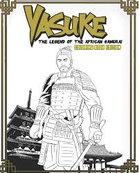 Coloring pages are blank on the back so they can be cut out and displayed. Yasuke Legend Of The African Samurai Coloring Book Edition Fun And Relaxing Coloring Book For Kids Teens And Adults Turner Jamal 9798650913122 Amazon Com Books