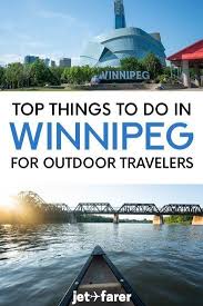 12 Awesome Things To Do In Winnipeg For Outdoor Lovers Canada Travel Manitoba Travel North America Travel