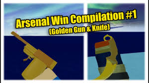 Video games / arsenal guns (roblox). Arsenal Win Compilation Golden Gun Knife 1 Roblox Youtube