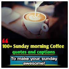 I always picture my ideal sundays as sitting out in a nice, warm garden, eating fruit, drinking coffee, and chatting with friends. 100 Best Sunday Morning Coffee Quotes Positive Thoughts Quotes