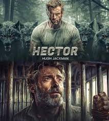 Hector | Hugh Jackman | New Action Movie 2024 Get ready for a  pulse-pounding action thriller as Hugh Jackman steps into the role of his  career in Hector, a gritty, high-stakes story