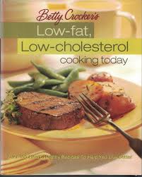 While cholesterol in food is not as dangerous as once thought, it's still better for your heart to limit your intake. Low Fat Low Cholesterol Cooking Today Over 100 Heart Healthy Recipes To Help You Live Better