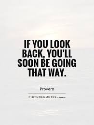 In looking back, i see nothing to regret, and little to correct. Looking Backward Quotes About Work Looking Back Quotes Sayings Looking Back Picture Quotes Dogtrainingobedienceschool Com