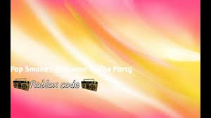 Dior is pop smoke's most popular solo song to date. Download 984 38 Kb Roblox Code Pop Smoke Welcome To The Party Mp3 Easily And Free