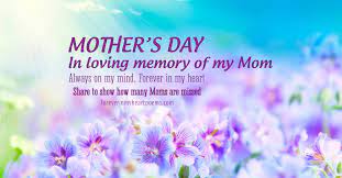 Warm wishes on mother's day! 15 Best Missing Mom Quotes On Mother S Day In Loving Memory Of Your Mom