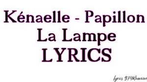 Chords For Kenaelle Papillon La Lampe Lyrics papillon la lampe lyrics
