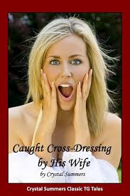 Caught Cross-Dressing By His Wife (Feminization Fables Book 1)