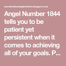 Angel Number 1844 Tells You To Be Patient Yet Persistent When It Comes To Achieving All Of Your Goals Put Proper Thought And Angel Numbers Angel Signs Numbers