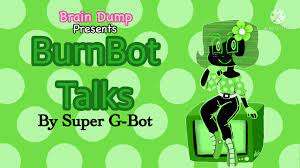 BurnBot Talks (teaser) (*I do not own hotdiggedydemon's brain dump series*)  - YouTube