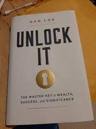 Here's how to turn a vision into action. Dan Lok Unlock It The Master Key To Wealth Success And Significance Hobbies Toys Books Magazines Fiction Non Fiction On Carousell