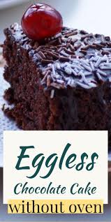 Egg Free Chocolate Cake Recipe Without Oven In 2020 Sweet Recipes Desserts Sweets Recipes Egg Free Chocolate Cake