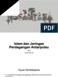 Sejak kejatuhan malaka pada tahun 1511 , kesultanan aceh muncul sebagai pusat perdagangan baru di nusantara. 3 Islam Dan Jaringan Perdagangan Antarpulau