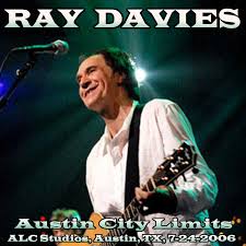 Born 21 june 1944) is an english singer, songwriter and musician. Albums That Should Exist Ray Davies Austin City Limits Alc Studios Austin Tx 7 24 2006