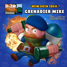 We gathered all character's currently or soon to be available skin. Skin Idea Grenadier Mike Brawlstars
