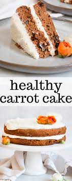 Healthy Carrot Cake Gluten Free Recipe Dessert Recipes Healthy Carrot Cakes Cake Recipes