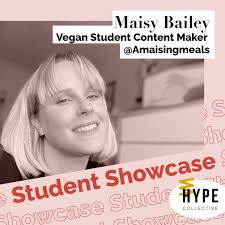 Student Showcase: Maisy Bailey, Vegan Student Content Maker @amaisingmeals