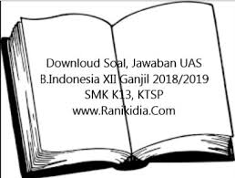 Downloud Soal Jawaban Uas Pas B Indonesia Xii Ganjil 2019 2020 Smk K13 Ktsp Ranikidia Com