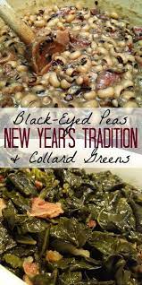 Black Eyed Peas And Collard Greens A New Year S Tradition Pea Recipes Southern Recipes Soul Food Greens Recipe
