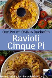 schnelles one pot gericht ravioli cinque pi aus dem omnia backofen kochen und backen im wohnmobil de in 2021 omnia backofen kochen und kuche kochen und backen