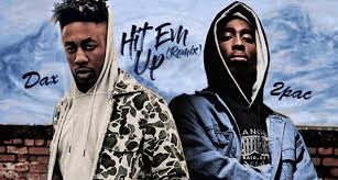 Listen to songs of this musical artist dax (rapper) or buy album of him/her on amazon. Dax Releases A Music Video For His Remix Of Tupac S Hit Em Up Song