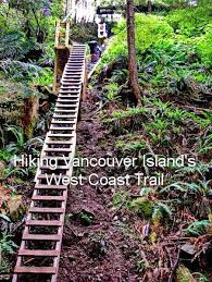 Hiking Vancouver Island S Famous West Coast Trail West Coast Trail West Coast Road Trip Vancouver Island