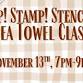 Sip! Stamp! Stencil! Tea Towel Class - November event image