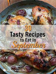 30 Delicious Recipes To Eat In September Xokatierosario Com Yummy Food Recipes Produce Recipes