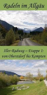 Ideal Fur Genussradler Der Iller Radweg Von Oberstdorf Bis Kempten Oberstdorf Radweg Zugreise