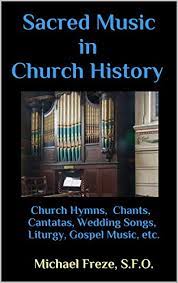 Augustine, singing is a lover's thing. Sacred Music In Church History Church Hymns Chants Cantatas Wedding Songs Liturgy Gospel Music Etc Kindle Edition By Freze Michael Arts Photography Kindle Ebooks Amazon Com