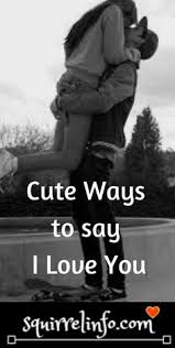 How to say i love you without saying it. 54 Ways To Say I Love You Ideas Say I Love You Love You Love Quotes