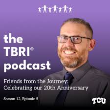 TBRI® Camps with Dr. Casey Call by The TBRI Podcast