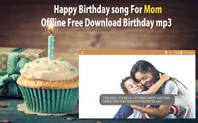 Happy birthday songs will bring you an extra smile on this wonderful day and create a lot of fun. Happy Birthday Song For Mom For Android Apk Download