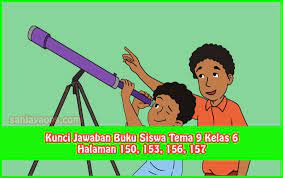 Simak kunci jawaban tema 9 kelas 5 sd halaman 152, 153, 155, 157, dan 161 buku tematik, subtema 3 pembelajaran 4. Kunci Jawaban Buku Siswa Tema 9 Kelas 6 Halaman 150 153 156 157 Sanjayaops