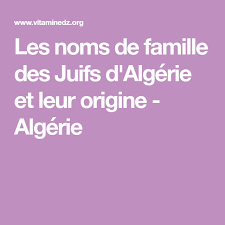 Les Noms De Famille Des Juifs D Algerie Et Leur Origine Algerie Nom Nom History Pdf Books