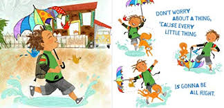 Readers will relate to this universal story. Every Little Thing Based On The Song Three Little Birds By Bob Marley Preschool Music Books Children Song Books Reggae For Kids Pricepulse