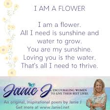 Inspirational Poems - I am a Flower - Janie Jurkovich