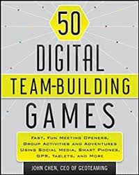 Check spelling or type a new query. 50 Digital Team Building Games Fast Fun Meeting Openers Group Activities And Adventures Using Social Media Smart Phones Gps Tablets And More Ebook Chen John Amazon Co Uk Books