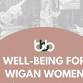 Well-being For Wigan Women event image