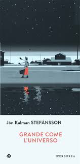 Solo per dirti che sei una cosa immense, ti amo. Iperborea Grande Come L Universo Jon Kalman Stefansson