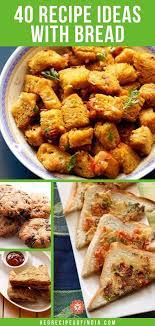 40 Recipe Ideas With Bread Indian Bread Recipes Veg Breakfast Recipes Bread Snacks Recipe