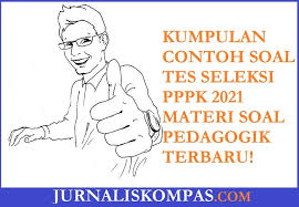 Soal ujian ut pgpaud paud4403 seni keterampilan anak disertai kunci jawaban seni anak kunci. Kumpulan Contoh Soal Tes Seleksi Pppk Materi Soal Pedagogik Terbaru Untuk Persiapan Tes Seleksi Pppk Di Tahun 2021 Jurnalis Kompas