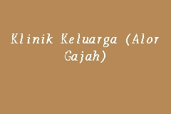 Miliki berlian terindah, yaitu kesehatan anda! Klinik Keluarga Alor Gajah Klinik In Alor Gajah