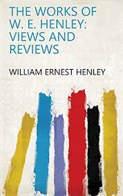 Your personal development is at the heart of our approach to education. The Works Of W E Henley Views And Reviews English Edition Ebook William Ernest Henley Amazon De Kindle Shop