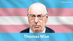 Thomas Wise vs. transgender people