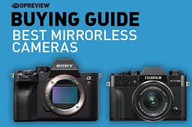 Best Mirrorless Cameras Of 2019 Digital Photography Review