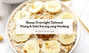Ground oats are also called white oats. Sarapan Tanpa Repot Dengan Resep Oatmeal Pisang Dan Selai Kacang Yang Nendang